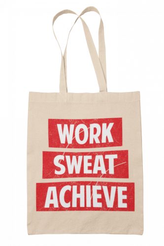 Work Sweat Achieve - Vászontáska