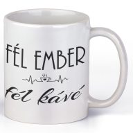 Fél ember, fél kávé - Kávés Bögre
