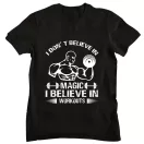 I don't believe in magic - GYM Fitness Férfi Póló