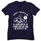 I don't believe in magic - GYM Fitness Férfi Póló