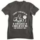 I don't believe in magic - GYM Fitness Férfi Póló