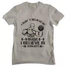 I don't believe in magic - GYM Fitness Férfi Póló