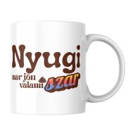Nyugi már jön valami szar - Bögre
