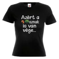 Azért a lóf@sznak is van vége - Proli Női Póló
