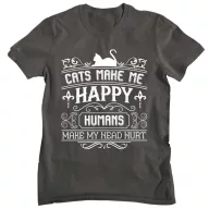 Cats make me happy humans make my head hurt - Férfi Póló