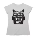 Monsters are real - Női Póló