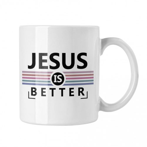 Jesus is better - Fehér Bögre