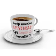   Szép munka anyukám egy Legendát neveltél - Kávéscsésze