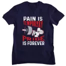 Pain is temporary, pride is forever - GYM Fitness Férfi Póló