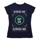 Csúnya Karácsonyi Női Pólók - Egyedi szöveggel és képpel