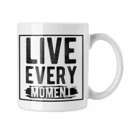 Élj meg minden pillanatot - Fehér Bögre