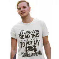 I was forced to put down my controller - Férfi Póló