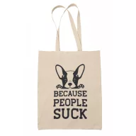 Because people suck - Vászontáska