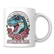 Ne szórakozz anyaszaurusszal - Bögre
