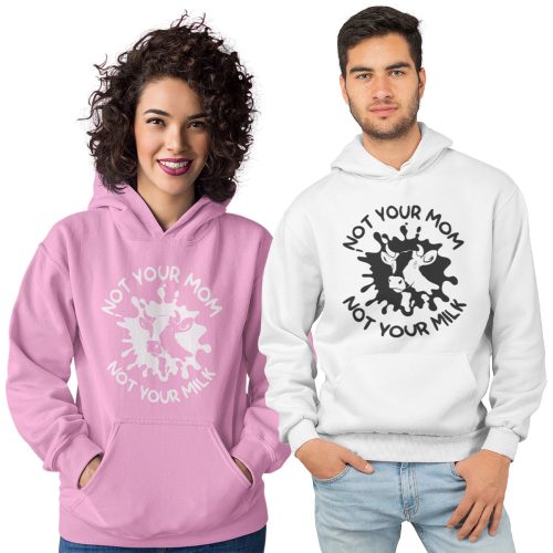 Not your mom not your milk - Unisex Kapucnis Pulóver