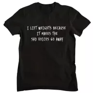   I lift weights because it makes the said voices go away - GYM Fitness Férfi Póló