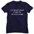 I lift weights because it makes the said voices go away - GYM Fitness Férfi Póló