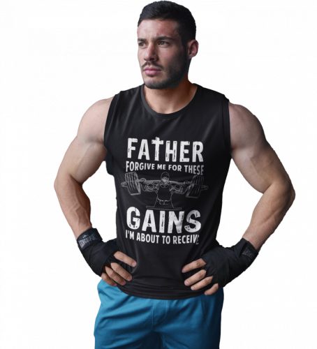 Father forgive me for these gains - Férfi GYM Fitness Atléta