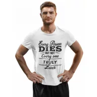 Mindenki meghal de nem mindenki él igazán- Férfi Póló