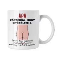 Apa köszi hogy kitörölted - Fehér Bögre