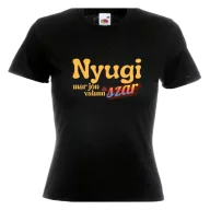 Nyugi már jön valami szar - Proli Női Póló