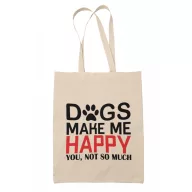 Dogs make me happy - Vászontáska
