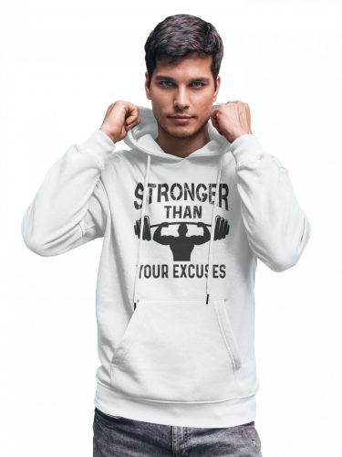 Stronger than your excuses - Unisex Kapucnis Pulóver