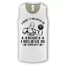 I don't believe in magic - Férfi GYM Fitness Atléta