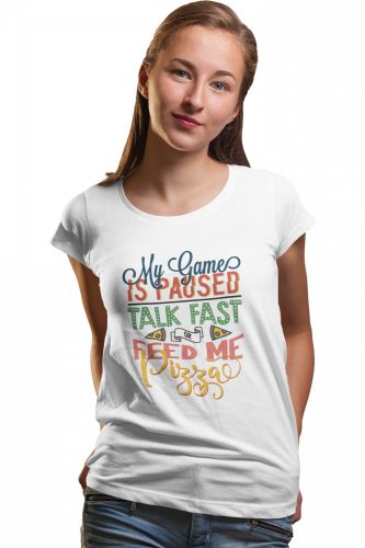 Talk fast or feed me pizza - Női Póló