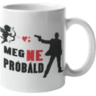Meg ne próbáld kupidó - Bögre
