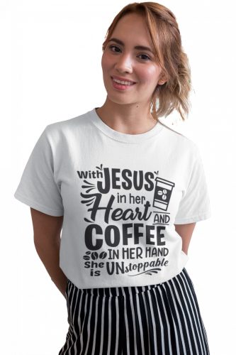 Jézussal és kávéval megállíthatatlan vagyok - Női Póló