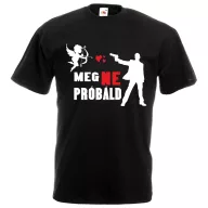 Meg ne próbáld kupidó - Férfi Póló