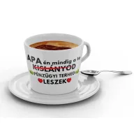   Apa én mindig a te pénzügyi terhed leszek - Kávéscsésze