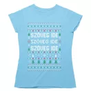 Csúnya Karácsonyi Női Pólók - Egyedi szöveggel