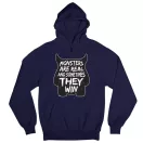 Monsters are real - Unisex Kapucnis Pulóver