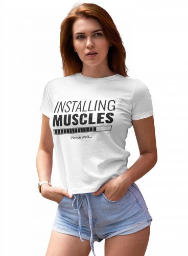 Installing muscles - Női Póló