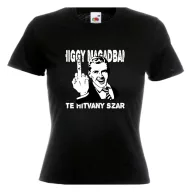 Higgy magadban te hitvány szar - Proli Női Póló