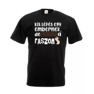   Kis lépés egy embernek de hatalmas a f@szom - Proli Férfi Póló