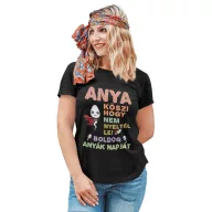 Anya köszi, hogy nem nyeltél le - Női Póló