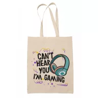   Can't hear you, I'm gaming (2 féle) - Vászontáska